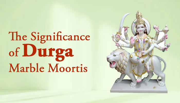 The Significance of Durga Marble Moortis