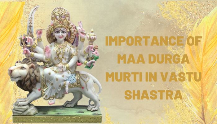 Importance Of Maa Durga Murti In Vastu Shastra